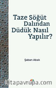 Taze Söğüt Dalından Düdük Nasıl Yapılır?
