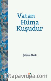 Vatan Hüma Kuşudur