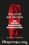 Söz Sizde Bay Brown & Bir Sosyal Demokrasi Manifestosu