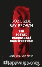 Söz Sizde Bay Brown <br /> Bir Sosyal Demokrasi Manifestosu