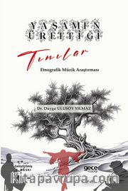 Yaşamın Ürettiği Tınılar / Etnorafik Müzik Araştırması