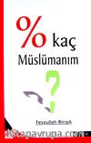 % Kaç Müslümanım?
