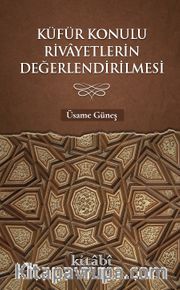 Küfür Konulu Rivayetlerin Değerlendirilmesi