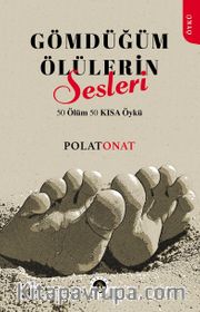Gömdüğüm Ölülerin Sesleri