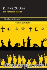 Din ve Zulüm <br /> Din-Fanatizm-Adalet