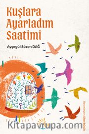 Kuşlara Ayarladım Saatimi