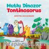 Mutlu Dinozor Tontinosoruz