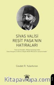 Sivas Valisi Reşit Paşanın Hatıraları