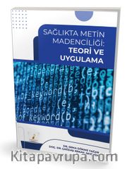 Sağlıkta Metin Madenciliği Teori ve Uygulama