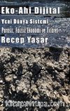 Eko-Ahi Dijital Yeni Dünya Sistemi & Parasız, Faizsiz Ekonomi ve Ticaret