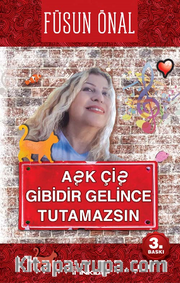 Aşk Çiş Gibidir Gelince Tutamazsın