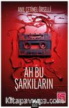 Ah Bu Şarkıların