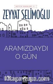 Aramızdaydı O Gün
