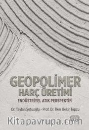 Geopolimer Harç Üretimi <br /> Endüstriyel Atık Perspektifi