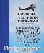 Havacılık Tarihinin Unutulmazları