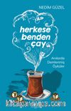 Herkese Benden Çay & Anılarda Demlenmiş Öyküler