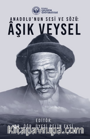 Anadolu’nun Sesi ve Sözü : Aşık Veysel
