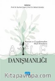 Kuram ve Uygulamadan Özel Temalara Aile Danışmanlığı