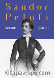 Seçme Şiirler / Sándor Petőfi 