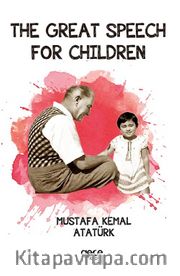 Nutuk (İngilizce) <br /> The Great Speech for Children