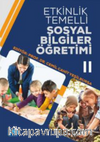 Etkinlik Temelli Sosyal Bilgiler Öğretimi-II