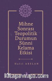 Mihne Sonrası Teopolitik Durumun Sünni Kelama Etkisi