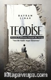 Teodise <br /> Kötülük Problemine Teolojik Bir Yorum