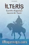 İlteriş & Esaretten Kağanlığa Uzanan Bir Yaşam