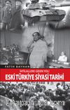 İhtilallere Giden Yol! Eski Türkiye Siyasi Tarihi