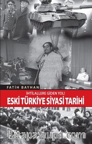 İhtilallere Giden Yol! Eski Türkiye Siyasi Tarihi