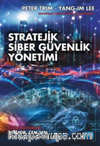 Stratejik Siber Güvenlik Yönetimi - Strategic Cyber Security Management