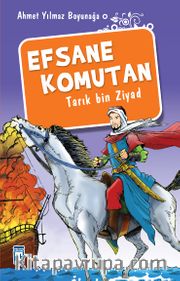 Efsane Komutan Tarık Bin Ziyad