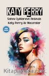 Katy Perry & Sahne Işıklarının Ardında Katy Perry ile Maceralar