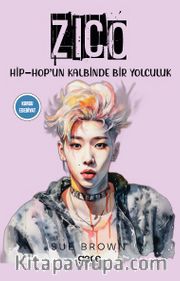 Zico <br /> Hip-Hop’un Kalbinde Bir Yolculuk