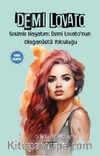 Demi Lovato & Sesimle Hayatım: Demi Lovato’nun Olaganüstü Yolculugu