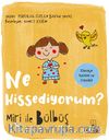 Ne Hissediyorum ? / Miri ile Bülbüş