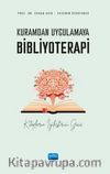 Kuramdan Uygulamaya Bibliyoterapi & Kitapların İyileştirici Gücü