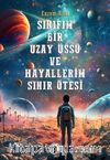 Sınıfım Bir Uzay Üssü ve Hayallerim Sınır Ötesi