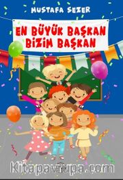 En Büyük Başkan Bizim Başkan