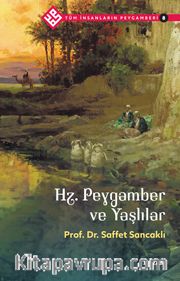 Hz. Peygamber ve Yaşlılar / Tüm İnsanların Peygamberi  8