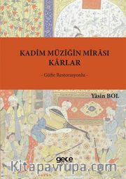 Kadim Müziğin Mîrasi <br />Karlar
