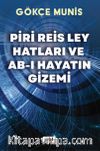 Piri Reis Ley Hatları ve Ab-ı Hayatın Gizemi