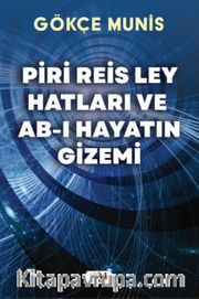 Piri Reis Ley Hatları ve Ab-ı Hayatın Gizemi