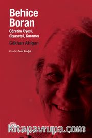 Behice Boran <br />Öğretim Üyesi, Siyasetçi, Kuramcı