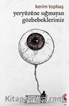 Yeryüzüne Sığmayan Gözbebeklerimiz