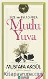 Size ve Evladınıza Mutlu Yuva