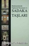 Medeniyetimizde Toplumsal Dayanışma ve Sadaka Taşları