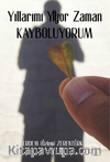 Yıllarımı Yiyor Zaman Kayboluyorum