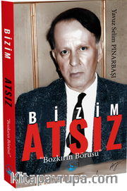 Bizim Atsız (Bozkırın Börüsü)