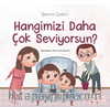Hangimizi Daha Çok Seviyorsun?